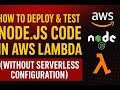 How to Deploy and Test a Node Js Code in AWS Lambda Automation Tool without server less Configurati
