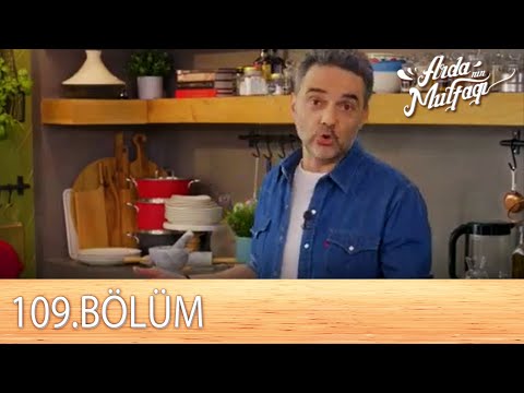 Arda'nın Mutfağı 109.Bölüm (3.Sezon Finali)  - FULL BÖLÜM