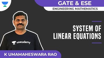 System of Linear Equations | GATE & ESE | Engineering Math | K Umamaheswara Rao