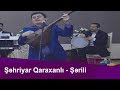 Şəhriyar Qaraxanlı --Könül Körpümüzdə-- Şərili havası ilə