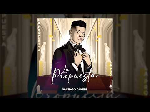 Santiago Cañete – La Propuesta (Audio Oficial) Version Reguetton