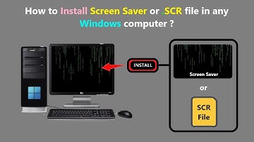 How to Install Screen Saver or .SCR file in any Windows computer ?