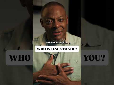 Who is Jesus to you?