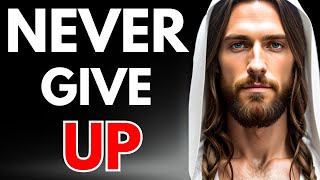 God Says Never Give Up: Daily Bible Verse