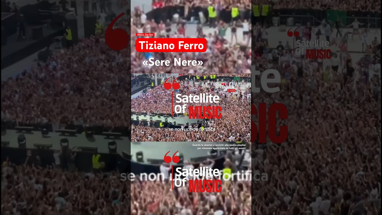 «Sere Nere» Tiziano Ferro concerto a Milano, San Siro 2023 tizianoferro concerto concerti «Sere Nere» Tiziano Ferro concerto a Milano, San Siro 2023 tizianoferro concerto concerti