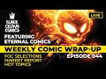 Weekly Comic Wrap-Up: Episode 44 • THUNDERBOLTS • DEADPOOL & WOLVERINE • X-MEN 97 TALK & MORE!