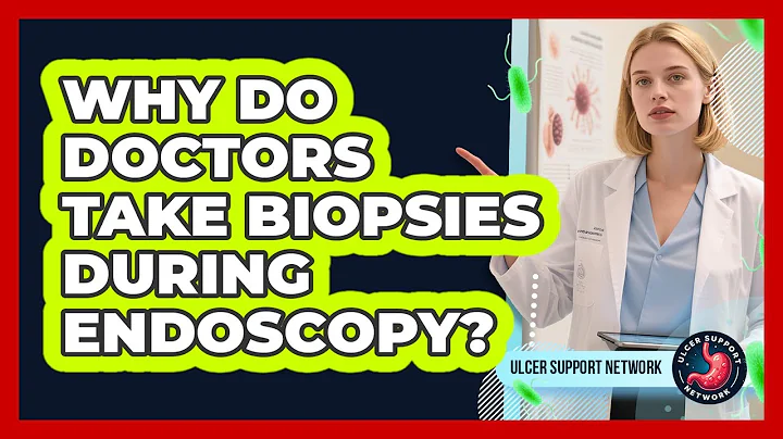 Why Do Doctors Take Biopsies During Endoscopy?