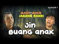 AMIT-AMIT JABANG BAKRI - episode 1 : JIN BUANG ANAK