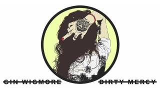 Video thumbnail of "Gin Wigmore - Dirty Mercy (Official Audio)"