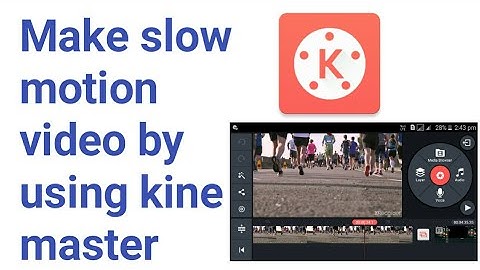 Slow Motion Video in Kinemaster | Fast Forward and slow Motion video
