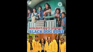 BLACK DOG BONE- Ada Duit Hati Senang