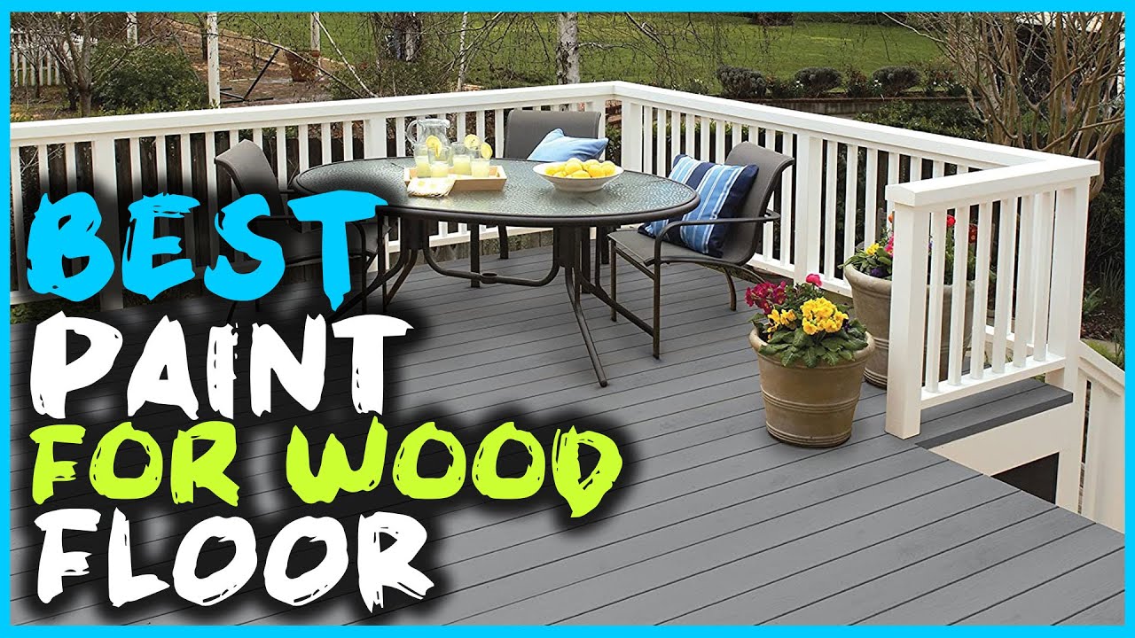 Best Paint for Wood Floor in 2023 Top 5 Review Interior/Exterior