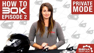 Sena Tech Talk: 30K Private Mode