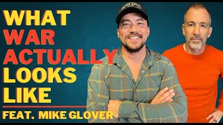 What War ACTUALLY Looks Like | feat. Mike Glover