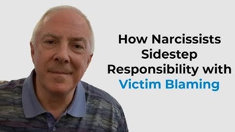 How Narcissists Sidestep Responsibility With Victim Blaming