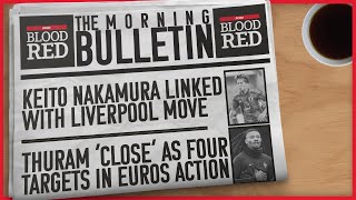 Liverpool News Daily | Keito Nakamura Link, Midfield Targets in U21 Euros as Khephren Thuram ‘close’