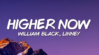 William Black & Linney - Higher Now (Lyrics)