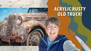 PAINTING TEXTURE! Rusty Old Truck Painting! Acrylic Painting Techniques! By Annie Troe