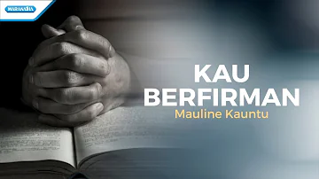 Kau Berfirman  - Mauline Kauntu (with Lyric)