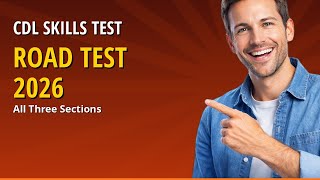 CDL Skills Test 2026 — Pre-Trip, Backing, and On-Road Test Walkthrough