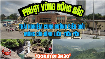 PHƯỢT  VÙNG ĐÔNG BẮC/ TRẢI NGHIỆM CUNG ĐƯỜNG BIÊN GIỚI MÓNG CÁI- BÌNH LIÊU- TIÊN YÊN