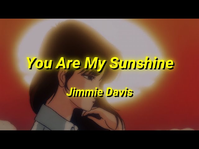 Jimmie Davis - You Are My Sunshine (Lyrics) class=