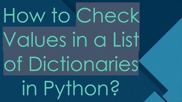 How to Check Values in a List of Dictionaries in Python?