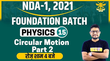 NDA-1, 2021 || PHYSICS || By Vivek Singh Sir || Class 15 || Circular Motion