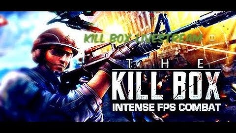 🔴KILL BOX LIVESTREAM ANTI GRAVITY MODE