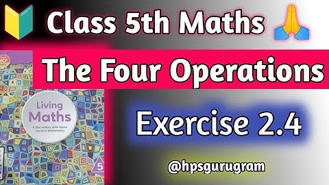 Class 5 Maths|The Four Operations|Exercise 2.4|Living Maths|Ratna Sagar|hpsgurugram Mathematics|hps