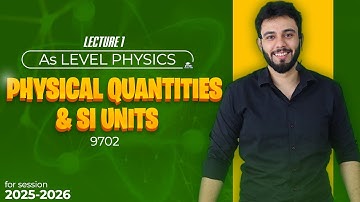 Physical Quantities and Units | Lecture 2 | AS Level Physics 9702 (2025–2026)