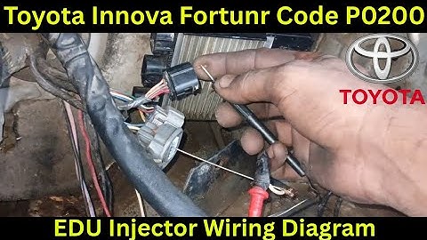 How to Solve Fault Code P0200 Injector Open Circuit Toyota Innova Fortuner