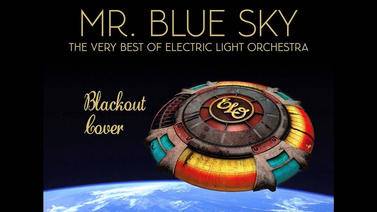 Blue skies electric light orchestra. Mr. Blue Sky Electric Light Orchestra. Elo mp3 Blue Sky слушать.