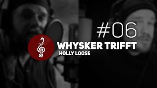 Video thumbnail of "Whysker trifft - Holly Loose (#6)"