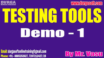 TESTING TOOLS tutorials || Demo - 1 || by Mr. Vasu On 29-09-2022 @8:15PM IST
