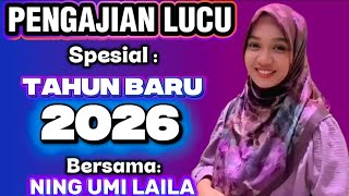 🔴 PENGAJIAN LUCU NING UMI LAILA TERBARU ‼️ SPESIAL AWAL TAHUN BARU 2026
