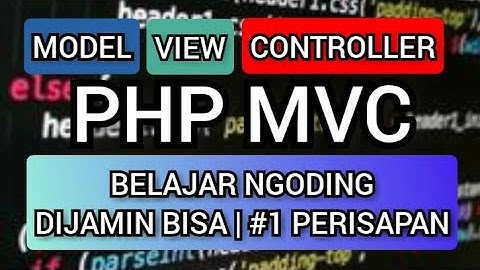 (#1 Persiapan) Ternyata Sangat Mudah Membuat Aplikasi Mneggunakan PHP MVC CRUD Untuk Pemula