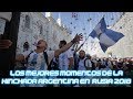 Los MEJORES MOMENTOS de la HINCHADA ARGENTINA en RUSIA 2018!