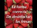 ¿Cuál es la forma correcta de desinfectar las fresas?