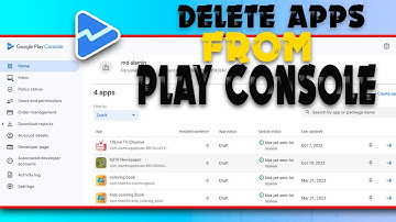 How to Delete Apps from Google Play Console | Step-by-Step Guide 2025