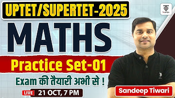 UPTET/SUPERTET 2025 | Maths Practice Set-01 | Important Questions & Tricks | By Sandeep Tiwari Sir
