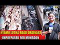 NYAMO LOTHA ROAD DRAINAGE UNPREPARED FOR MONSOON