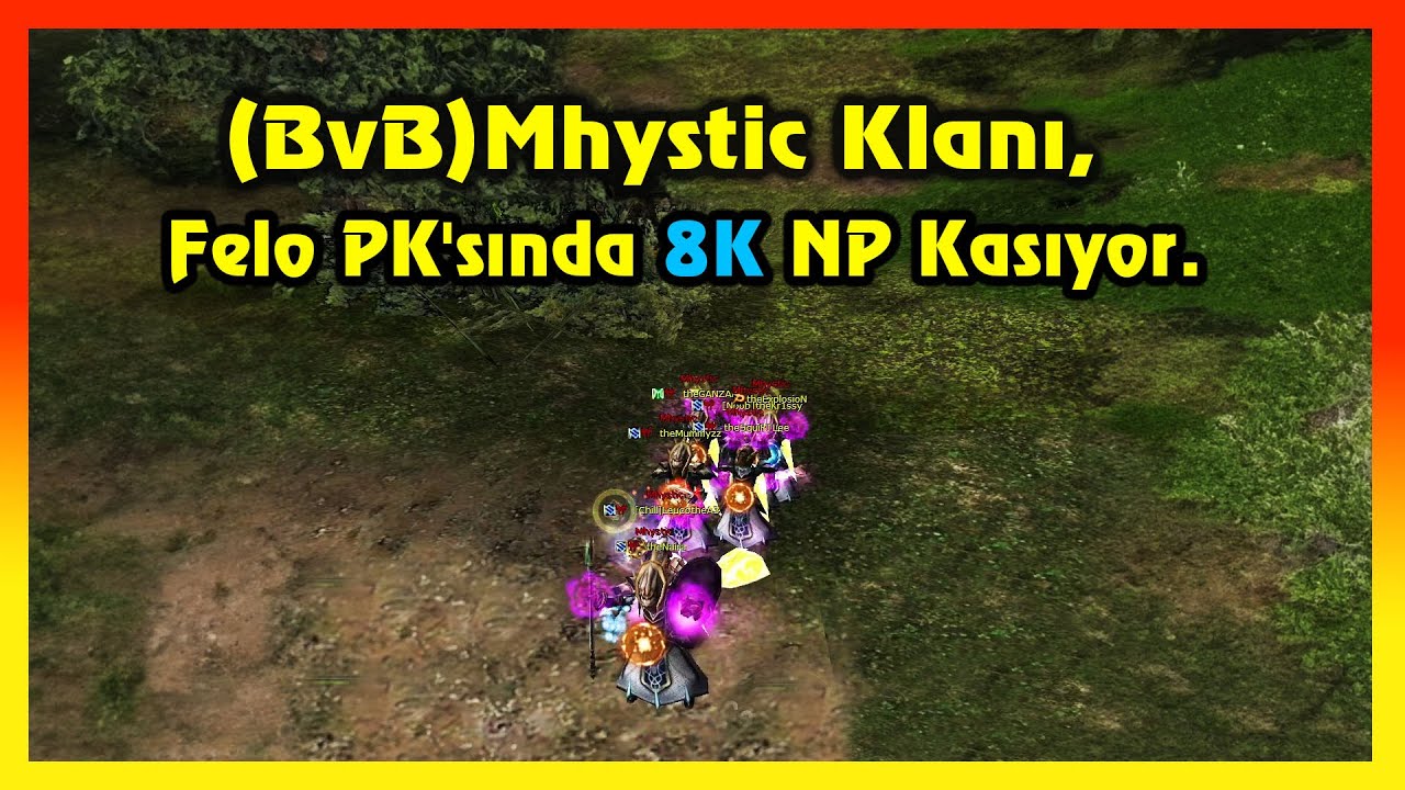 Knight Online PK | (BvB)Mhystic Klanı,  Felo PK'sında 8K Np Kasıyor.