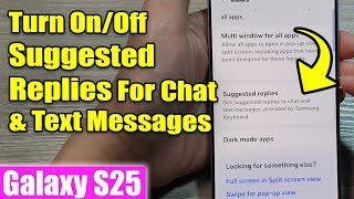 Galaxy S25/S25+/Ultra: How to Turn On/Off Suggested Replies For Chat & Text Messages Net Worth
