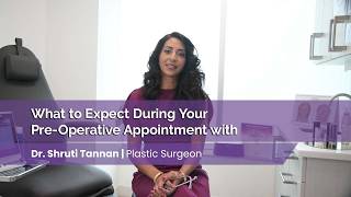 What to Expect at Your Pre-Operative Appointment at Tannan Plastic Surgery