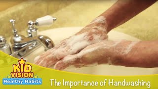 Healthy Habits The Importance Of Handwashing Kidvision