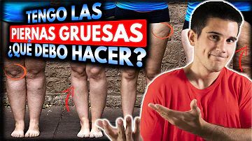 ¿Por qué tengo los muslos tan grandes?