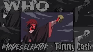 WHO | Modeselektor ft.Tommy Cash [AMV]