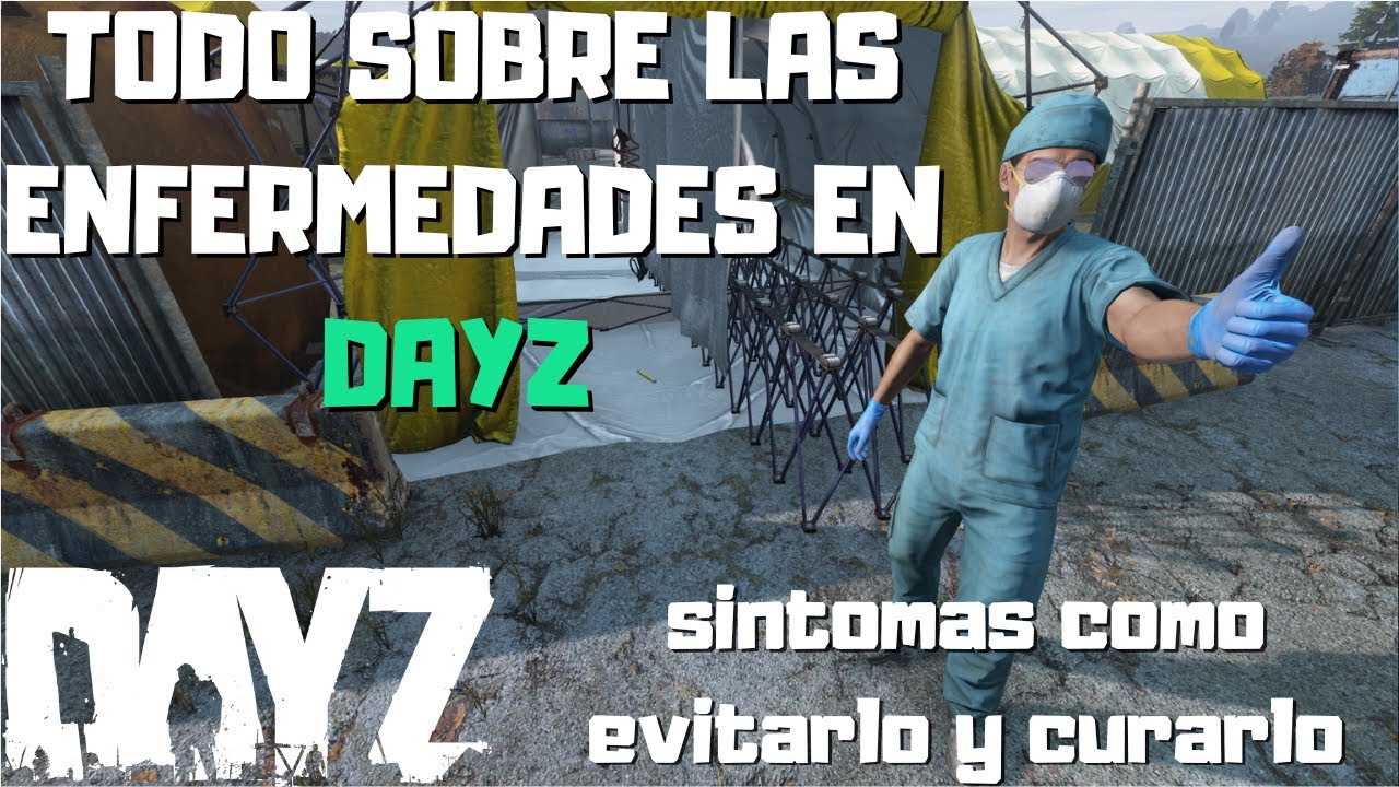 Como curar todas las enfermedades en DayZ! Como evitarlas, y sobrevivir!