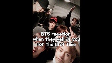 BTS reaction when they yell at you for the first time 🙁